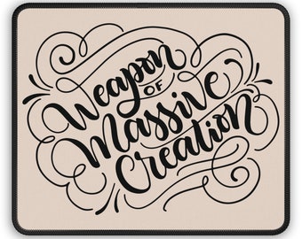 Weapon of massive creation - Tan Mousepad - Inspirational and Empowering Mouse Pad for creatives