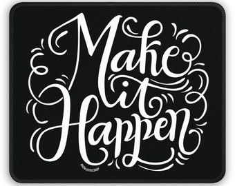 Mousepad - Make it happen - hand-lettered office decor