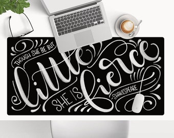 Though she be but little she is fierce - Shakespeare - Desk Mat Protection for Desk - Oversize Mouse Pad