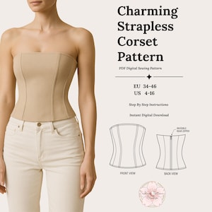 May include: A beige strapless corset worn by a person, paired with light-coloured trousers. The image includes a digital sewing pattern with the text "Charming Strapless Corset Pattern" and size details. Front and back view illustrations are also shown.