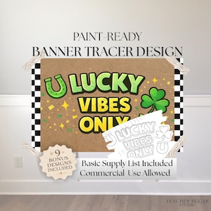 May include: A banner tracer design with the words "LUCKY VIBES ONLY" in green and yellow. The design includes a horseshoe, a four-leaf clover, and confetti. Additional text includes "9 Bonus Designs Included" and "Basic Supply List Included".