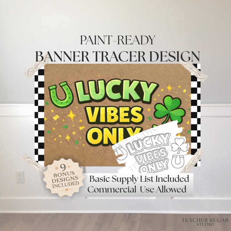 May include: A banner tracer design with the words "LUCKY VIBES ONLY" in green and yellow. The design includes a horseshoe, a four-leaf clover, and confetti. Additional text includes "9 Bonus Designs Included" and "Basic Supply List Included".