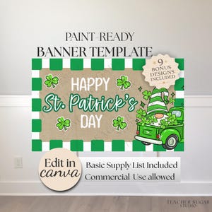 May include: A St. Patrick's Day banner template with a green and white border. The banner features the text "Happy St. Patrick's Day" with shamrocks and a green truck carrying a gnome. The design includes the text "Edit in Canva".