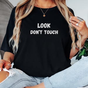 Sarcastic Comfort Colors Shirt, Not Friendly Do Not Touch Shirt, Funny Humor Shirt, Adult Humor Shirt, Sarcasm Shirt, Look Don’t touch Shirt