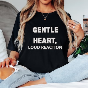 Comfort Colors  TShirt,RSD ADHD Shirt ,Gentle Heart, Loud Reaction,Mental Health Awareness Tee,Neurodivergent Statement TShirt,Oversized Tee