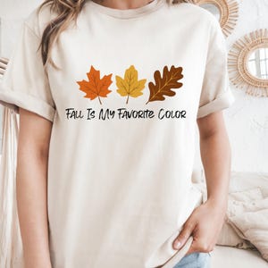 Fall Is My Favorite Color Shirt - Cozy Autumn Graphic Tee