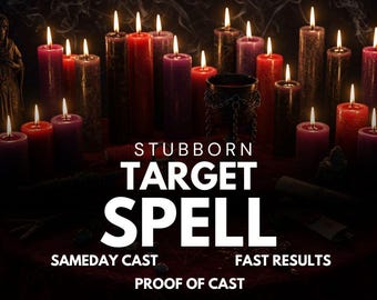 May include: An arrangement of burning candles in red, purple, and brown hues, with the words "STUBBORN TARGET SPELL." The image also includes the text "SAMEDAY CAST," "FAST RESULTS," and "PROOF OF CAST." A dark, mystical aesthetic.