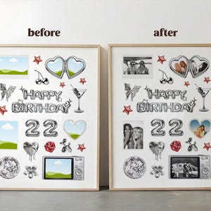 May include: Two framed collages, labeled "before" and "after", feature birthday-themed designs. Each collage includes photos, heart-shaped elements, and the text "HAPPY BIRTHDAY 22". Decorative elements include stars, butterflies, and a cocktail glass.