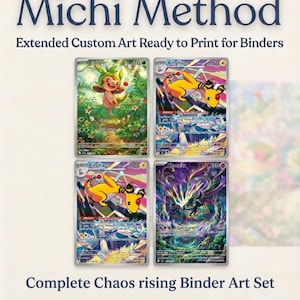 May include: Four custom art cards for binders. The cards feature colorful illustrations of various characters. The text "Michi Method" and "Extended Custom Art Ready to Print for Binders" are at the top. The text "Complete Chaos rising Binder Art Set" is at the bottom.