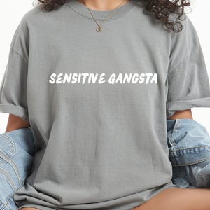 Sensitive Gangsta Shirt : Funny Meme Comfort Colors Hoodie, Sweatshirt
