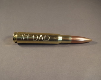 Bottle Opener  #1 DAD -ENGRAVED .50 Caliber BMG Cartridge