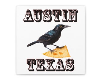 Austin Texas Canvas Print With Grackle and Tortilla Chip Funny Austin Texas Print Grackle Texas Print Tortilla Chip Print Wall Art