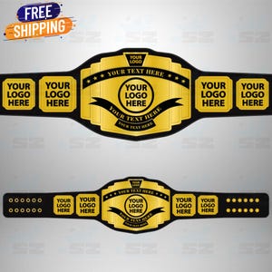 May include: A championship belt design featuring a central gold plate with black accents and multiple side plates. The text YOUR LOGO HERE and YOUR TEXT HERE appears repeatedly across the gold and black surfaces, with a prominent banner design.