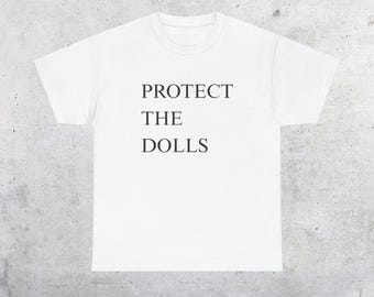 Protect the Dolls Statement Shirt: Trans Rights, Queer Pride - Unisex Tee