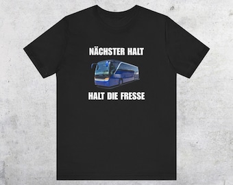 German Meme T-Shirt: Next Stop Shut Up - Gen Z Humor