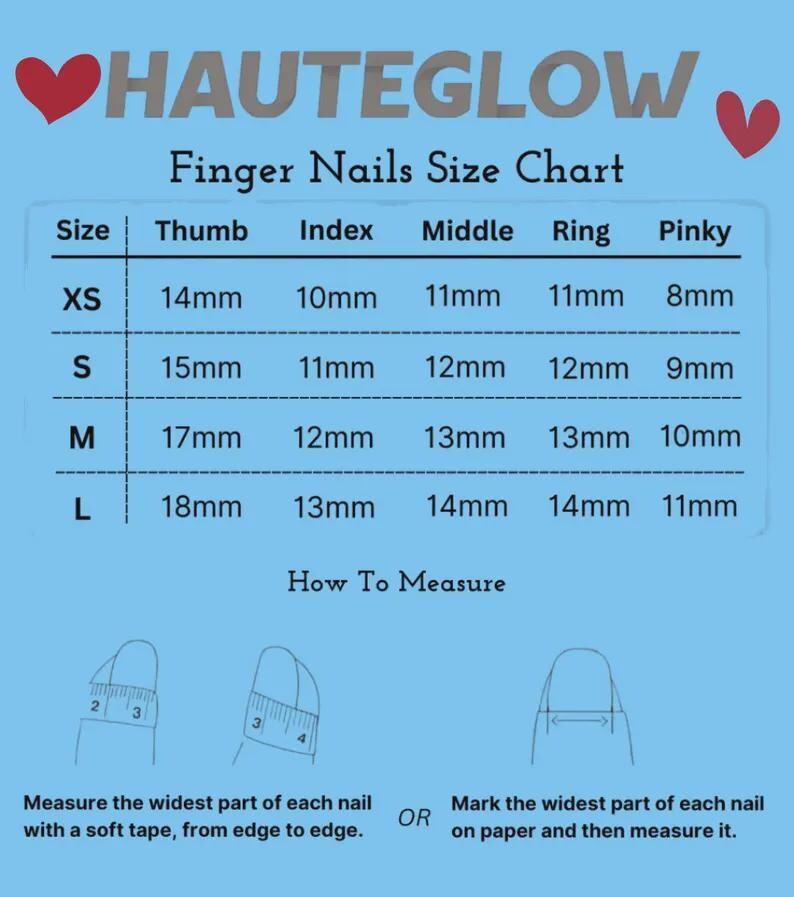 May include: A light blue chart with the text "HAUTEGLOW" and a finger nail size chart. The chart includes nail measurements in millimeters for thumb, index, middle, ring, and pinky fingers, ranging from XS to L sizes. Instructions on how to measure nails are also included.