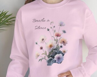 Floral Botanical Sweatshirt, Breathe in Silence Flower Crewneck, Nature Art Flower Pullover, Wildflower Nature Sweater Gift