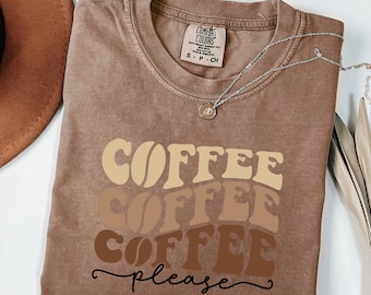 Coffee Shirt Comfort Colors, Coffee Lover Tee, Garment Dyed T-Shirt