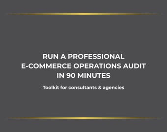 May include: A dark gray background with the text "RUN A PROFESSIONAL E-COMMERCE OPERATIONS AUDIT IN 90 MINUTES." Below, it reads "Toolkit for consultants & agencies." Two thin yellow lines are at the top and bottom.