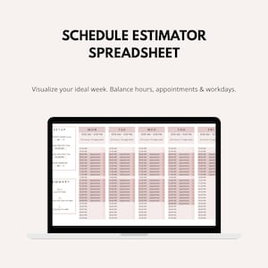 May include: A laptop screen shows a schedule estimator spreadsheet. The text at the top reads "SCHEDULE ESTIMATOR SPREADSHEET." The spreadsheet displays a weekly schedule with time slots and appointment entries. The text below reads "Visualize your ideal week. Balance hours, appointments & workdays."