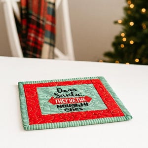 Holiday Mug Rug “Dear Santa, They’re the Naughty Ones” Quilted Coffee Mat