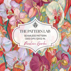May include: A seamless pattern design titled The Pattern Lab Porcelain Garden featuring hand-drawn style orchids in shades of pink, white, and red against a teal background. The central white label displays the text 300 DPI 12x12 in.