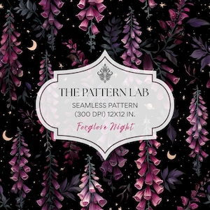 May include: Seamless pattern featuring digitalis flowers in shades of purple and pink against a black background. The design includes crescent moons and stars. The text "THE PATTERN LAB" and "Foxglove Night" is visible.