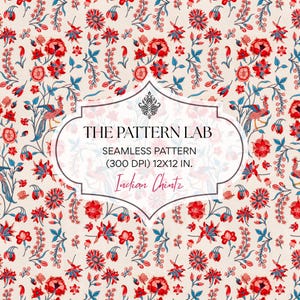 May include: A seamless pattern featuring red and blue floral motifs and birds on a cream background. A central white label displays the text: THE PATTERN LAB, SEAMLESS PATTERN, (300 DPI) 12X12 IN., Indian Chintz, with a decorative black icon above.