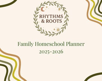 Homeschool Planner: Rhythms & Roots Family Organizer