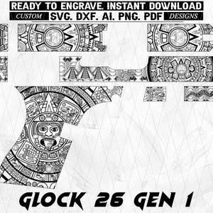 May include: Black and white design for a Glock 26 Gen 1, featuring intricate Aztec-inspired patterns. The design includes various components of the firearm, with text at the top indicating it's ready to engrave and available in SVG, DXF, AI, PNG, and PDF formats.