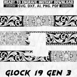 May include: Black and white vector designs for Glock 19 Gen 3, featuring intricate floral and Aztec-inspired patterns. The image includes text that reads "READY TO ENGRAVE. INSTANT DOWNLOAD" and file type options.