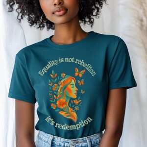 Equality Is Not Rebellion Its Redemption Christian Feminist Shirt She Walks Free Apparel image 5