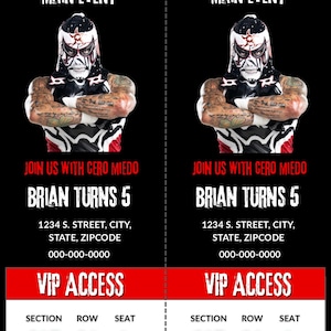 May include: Two event tickets with a black background and red accents. The tickets feature a wrestler image and text that reads "ADMIT ONE", "MAIN EVENT", "JOIN US WITH CERO MIEDO", and "BRIAN TURNS 5". The tickets also include event details.