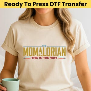 Star Wars Momalorian Dtf Press Transfer - Dadalorian Dtf Print, Funny Star Wars Dtf, Humor Father&#39;s Day Gift, Galaxy Dtf Press,