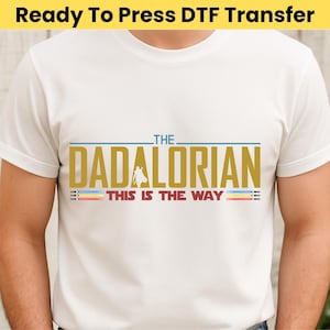Star Wars Dadalorian Dtf Transfer - Dadalorian Dtf Print, Funny Star Wars Dtf, Humor Father&#39;s Day Gift, Galaxy Dtf Press, Fathers Day Dtf