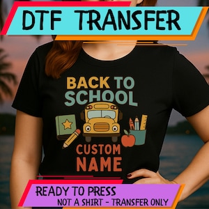Personalized Back to School DTF Transfer for Kids, Custom Name School Bus Design, Ready to Press Heat Transfer for Teachers & Students