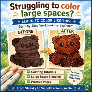 May include: A workbook cover with the text "Struggling to color large spaces?" and "Learn to color like this!" features a before-and-after comparison of a teddy bear drawing. The image also includes colored pencils and text boxes with coloring tips.