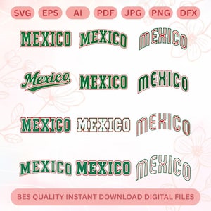 May include: A digital collection of the word MEXICO in various green and red varsity, script, and outlined fonts. The top row lists file formats SVG, EPS, AI, PDF, JPG, PNG, DFX. The bottom text reads BEST QUALITY INSTANT DOWNLOAD DIGITAL FILES.