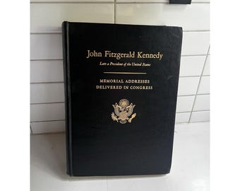 John Fitzgerald Kennedy Memorial Addresses Delivered in Congress, 1964, GPO