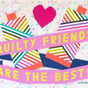 May include: A pink and yellow banner with the text "Quilty Friends Are The Best!"  The banner is wrapped around two colorful spools of thread, one with red, white, and blue stripes and the other with green, white, and purple stripes. A pink heart is in the background.