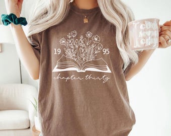 Custom Chapter 30 1995 Birthday Comfort Colors  For Women Shirt, Best Friend Birthday Tee, Book Lover Shirt,Vintage 30th Birthday Shirt,