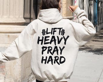Lift Heavy Pray Hard Sweatshirt, Christian Gym Hoodie, Funny Gifts For Gym Lovers, S166