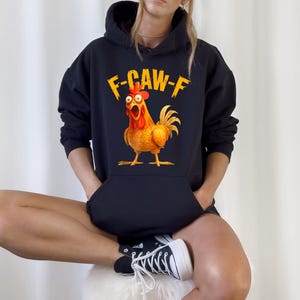 F-CAW-F Rooster Meme Sweatshirt: Funny Chicken Birthday for Men & Women Hoodie, S645