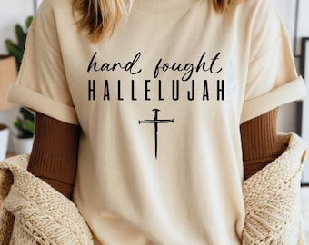 Comfort Colors Hard Fought Hallelujah Shirt: Bible Verse Tee, Christian Gift, S686