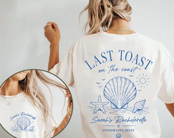 Comfort Colors Last Toast On The Coast Shirts: Custom Beach Bachelorette Tees, Coastal Bach Party Shirt, S1342