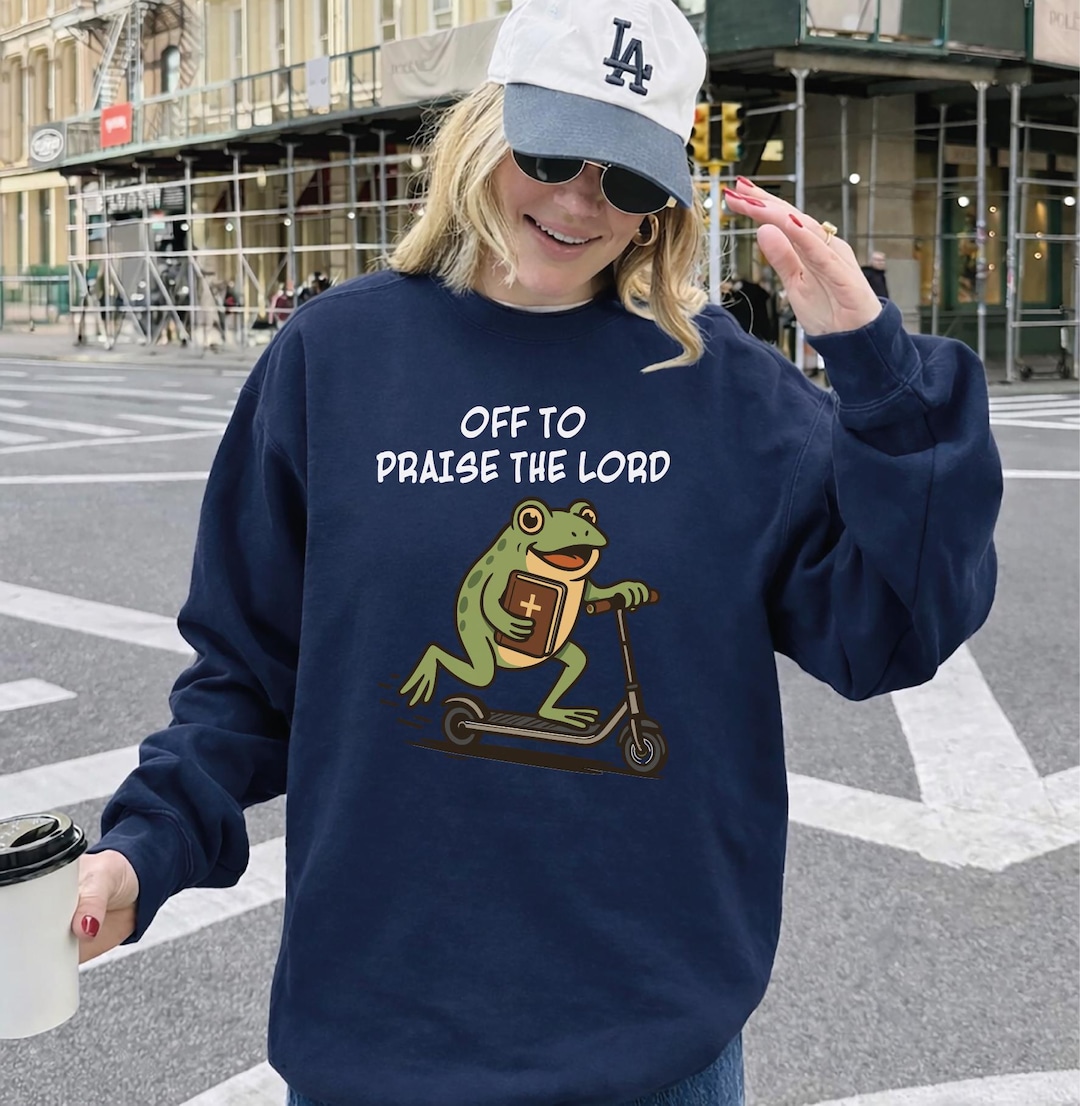 Funny Frog off to Praise the Lord Sweatshirt, Christian Hoodie, Church ...