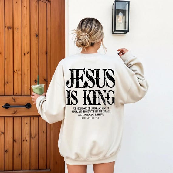 Jesus Is King Sweatshirt,Jesus Hoodie,Christian Merch Bible Verse Sweater,Christian Shirt,Faith Based,Religious Apparel Gift,S326