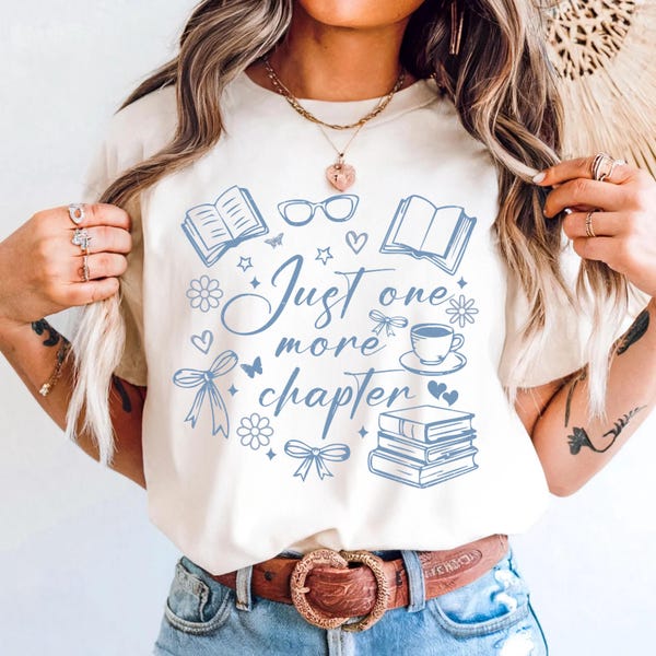 Just One More Chapter Comfort Colors Shirt: Bookworm Reading Tee, Book Lover Gift, S524