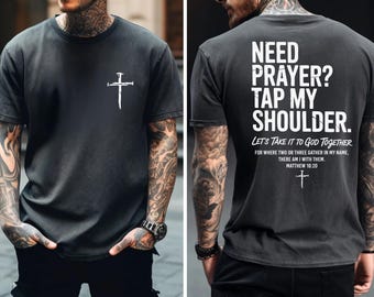 Need Prayer Tap My Shoulder Shirt, Bible Verse Tee, Church T-shirts, Trendy Christian Gift, S866