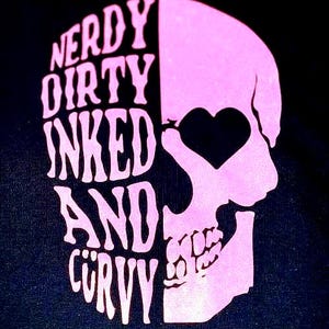 Nerdy Dirty Inked Curvy Skull Shirt - *please read item description*
